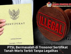 PTSL Bermasalah di Trosono! Sertifikat Tanah Waris Terbit Tanpa Legalitas